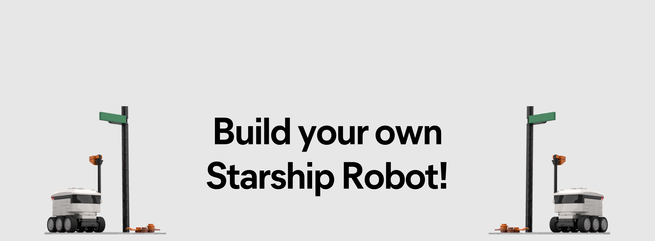 Two versions of the Starship Lego Robot on each end with "Build your own Starship Robot" centered in black text, all on a solid, light gray background.